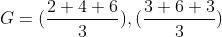 G=(\frac{2+4+6}{3}),(\frac{3+6+3}{3})